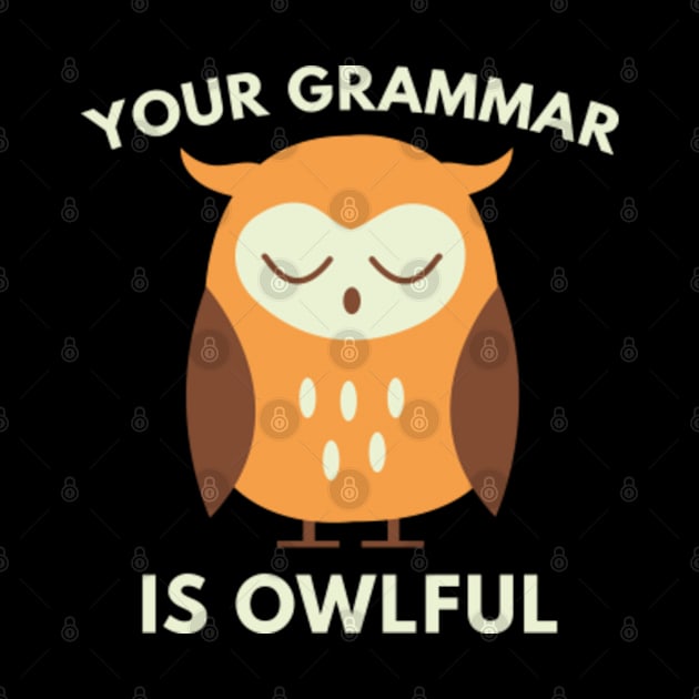 Your Grammar Is Owlful by VectorPlanet