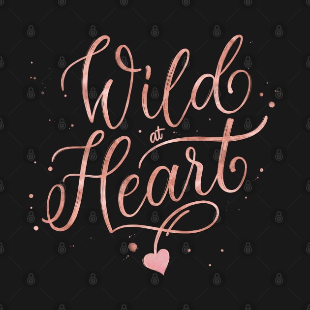 Wild at heart by CalliLetters