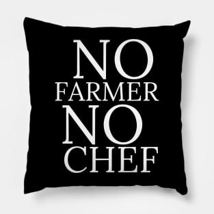 No farmer No chef Pillow