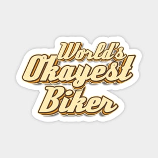 World's Okayest biker Typography Magnet