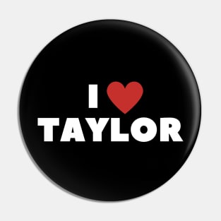 I LOVE TAYLOR Dark Pin