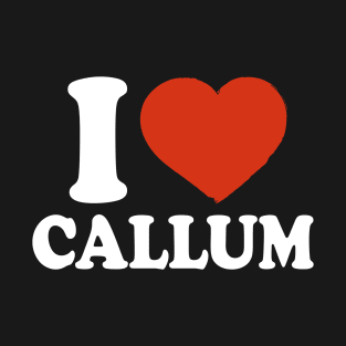 I Love Callum T-Shirt