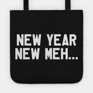 New Year New Meh... Funny Saying Sarcastic New Year Resolution Tote