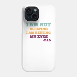 Gift For Dad idea - I Am Not Sleeping I Am Resting My Eyes Dad Phone Case