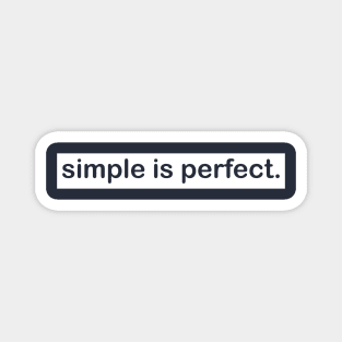 Simple is Perfect Magnet