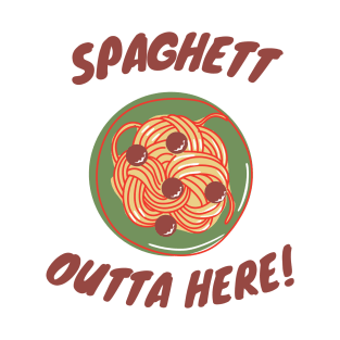 Spaghett Outta Here Spaghetti Food Humour Edit T-Shirt