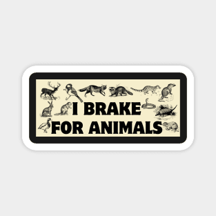 I Brake For Animals, Funny Car Bumper, Animal Lover Bumper Magnet