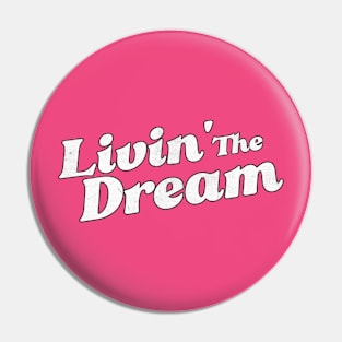 "Livin' The Dream" vintage typo Pin