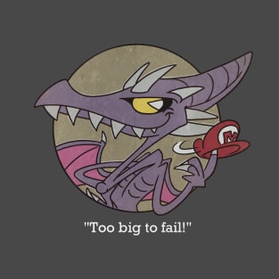 Too Big To Fail T-Shirt