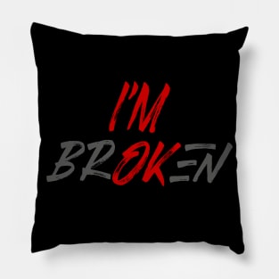 Im ok Im Broken Pillow