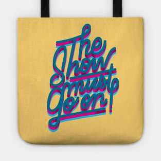 THE SHOW MUST GO ON Tote