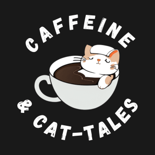 Coffee Lover Caffeine and Cat-tales T-Shirt