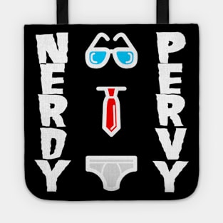 Nerdy Pervy - Pervert Nerd Birthday Gift Shirt Tote