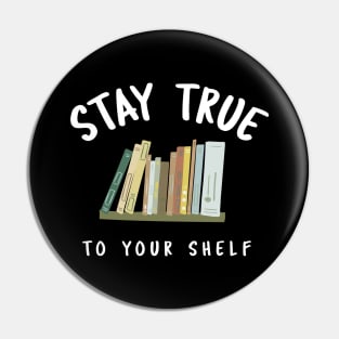 Stay True To Your Shelf Pin