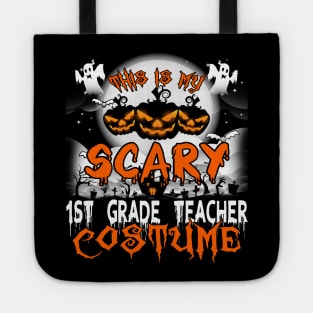 This is My Scary 1st Grade Teacher Costume Halloween Tote