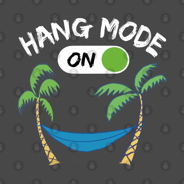 Hang Mode ON - funny camping quotes by BrederWorks