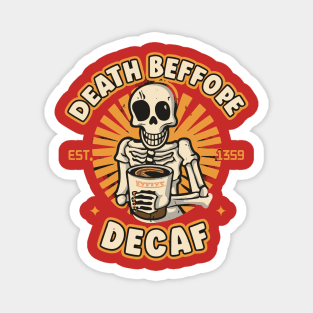 Death Before Decaf Magnet