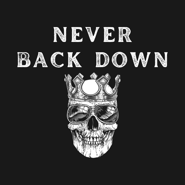 Never back down, never give up! by Stoiceveryday