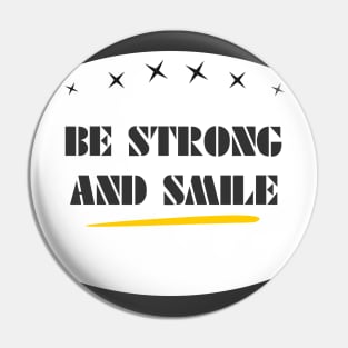 be strong and smile Pin