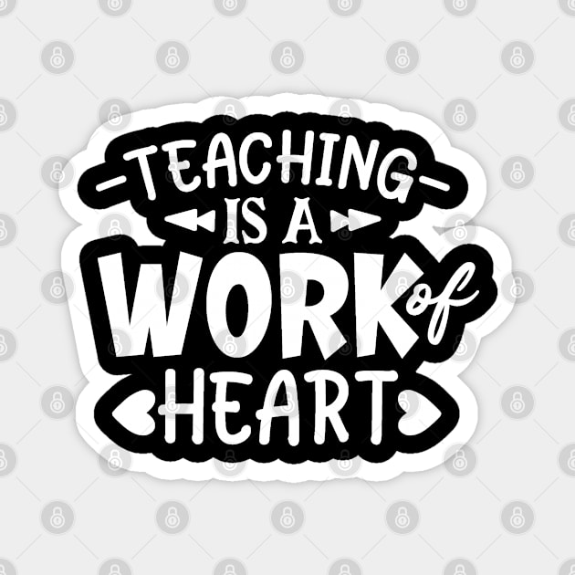 Teaching is a work of heart Magnet by BB Funny Store