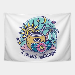 I need holidays Tapestry