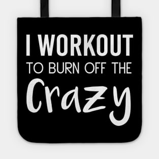 I Workout To Be Burn Off The Crazy Tote