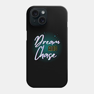 Dream And Chase Phone Case