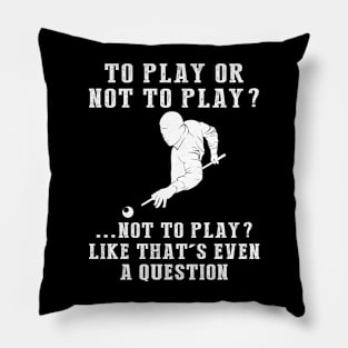 Witty Billiards: To Play or Not to Play? That's Not Even a Question! Pillow