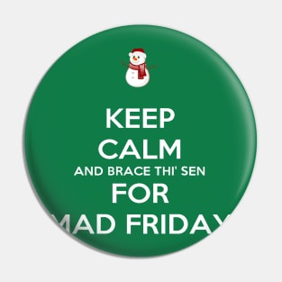 Keep Calm And Brace Thi Sen For Mad Friday Snowman Pin