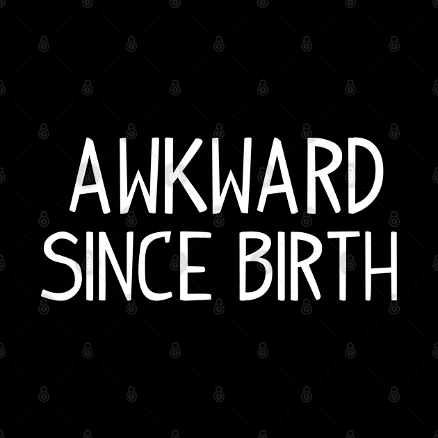 Awkward Since Birth by rainoree