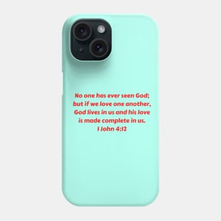 Bible Verse 1 John 4:12 Phone Case