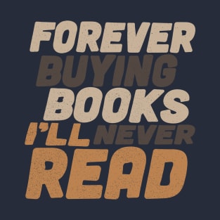 Buying Books Funny Quote T-Shirt