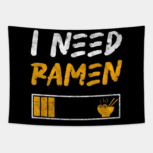 I need ramen - Funny Design, Ramen Noodles lovers Tapestry by BenTee