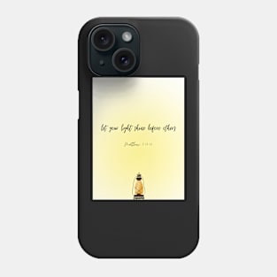 Let your light shine before others  | Bible verse Phone Case