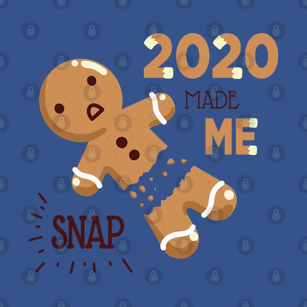 2020 Made Me Snap! by vpessagno