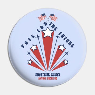 Vote For The  Future Not The Past Pin