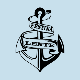 festina lente T-Shirt