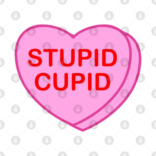 Conversation heart: Stupid Cupid by LetsOverThinkIt