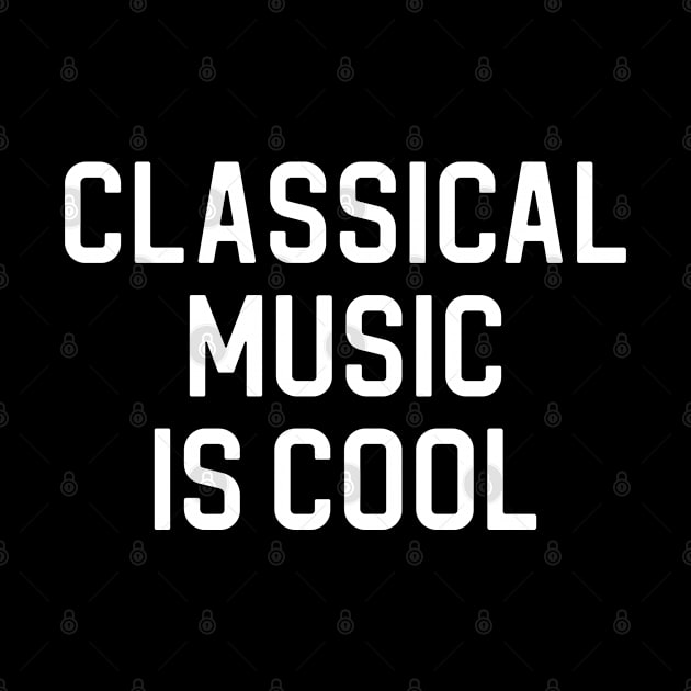 Funny Classical Music Lover Gift Classical Music Is Cool by kmcollectible