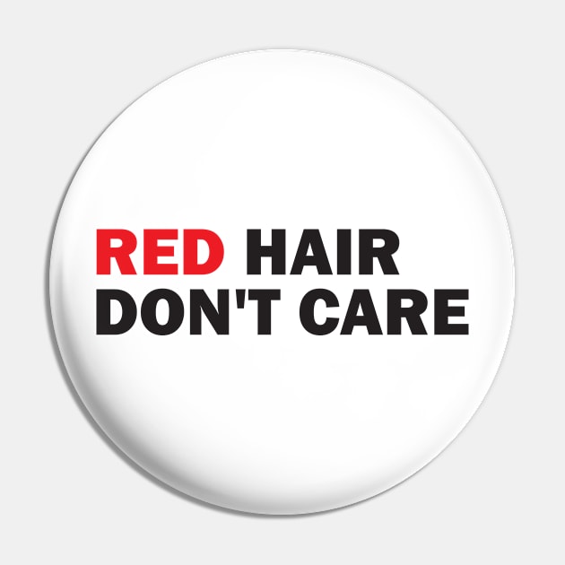 Red Hair Don't Care Redhead Ginger Irish Scottish Pin by Mellowdellow