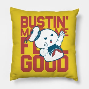 Bustin' makes me feel good Pillow