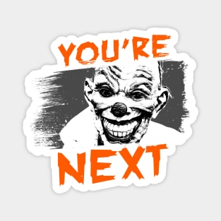 You're Next! Creepy Halloween Clown Magnet