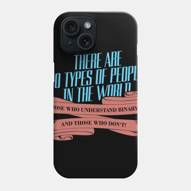 There Are 10 Types of People in the World Phone Case by Schimmi