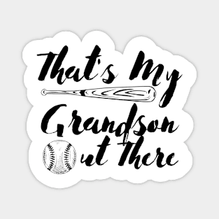 That's My Grandson Out There Funny baseboll Grandma Magnet