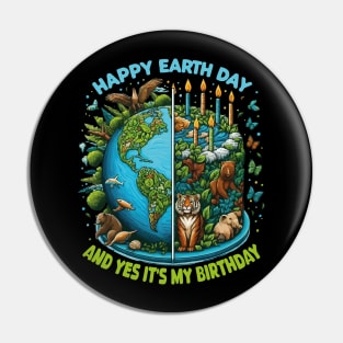 Happy Earth Day and It's My Birthday, Born On Earth Day 2024 Pin