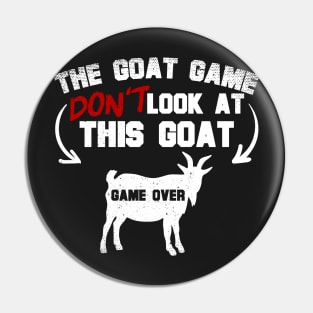 The Goat Game Don't Look At This Goat Pin