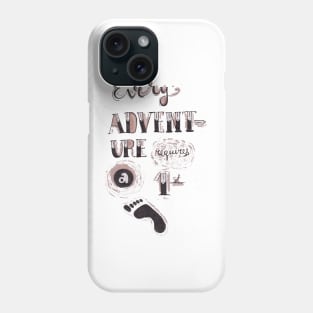 Every adventure requires a first step Phone Case