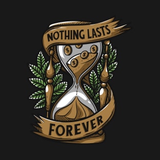 nothing lasts forever vintage design T-Shirt
