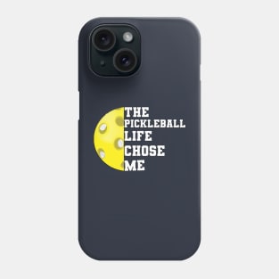 Pickleball Funny Saying The Pickleball Life Chose Me Phone Case