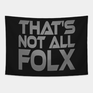 That's Not All Folx Idium Series Tapestry